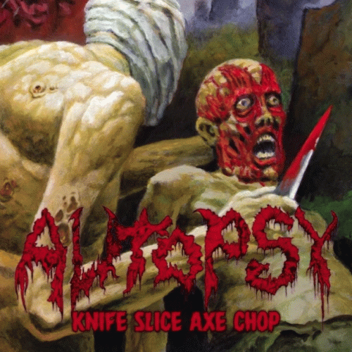 Autopsy (USA) : Knife Slice, Axe Chop